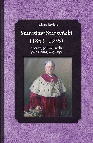 Stanisław Starzyński (1853–1935) a rozwój polskiej nauki prawa konstytucyjnego